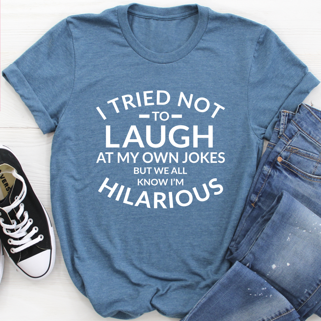 Humour Junkie I’m Hilarious T-Shirt
