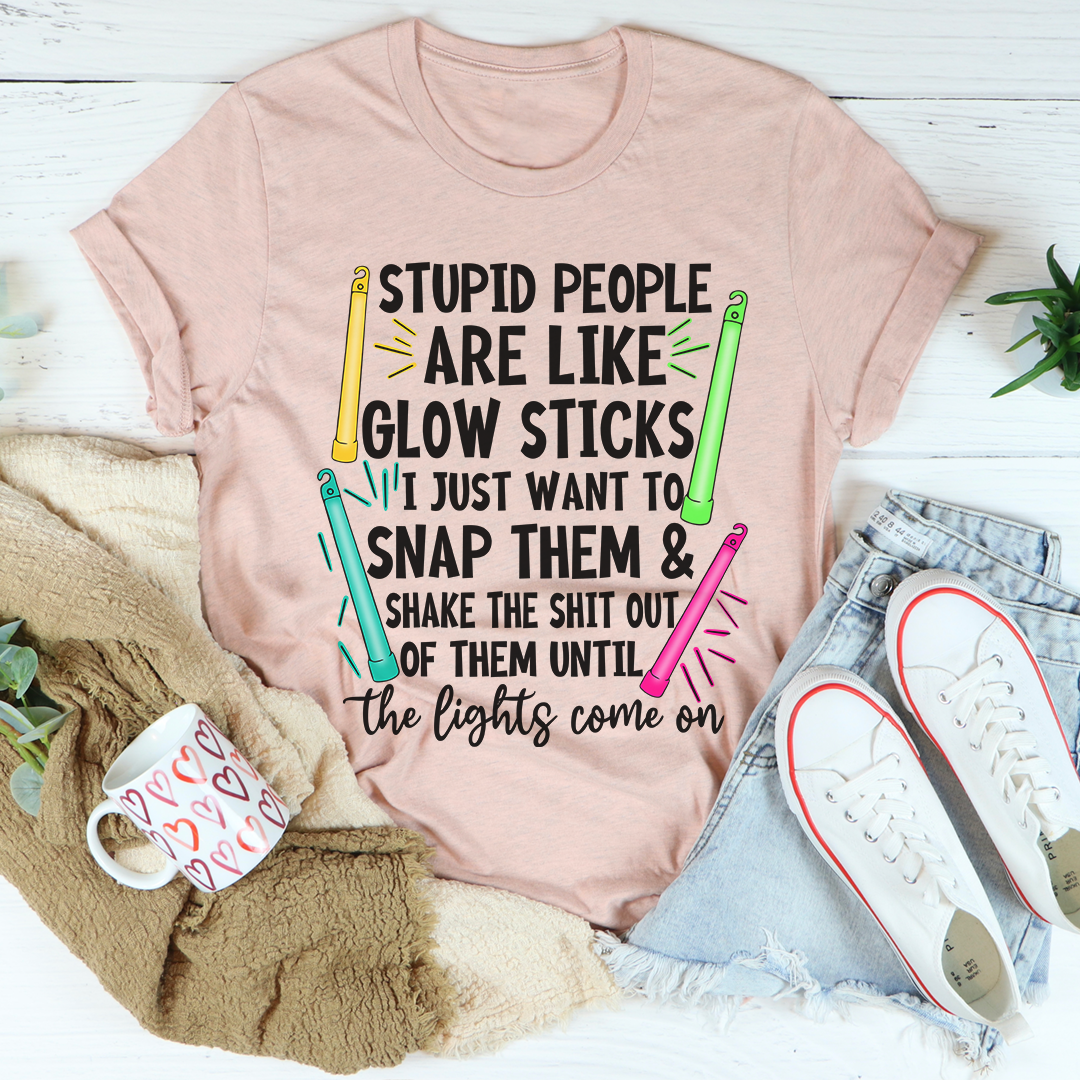 Humour Junkie Stupid People Are Like Glow Sticks T-Shirt