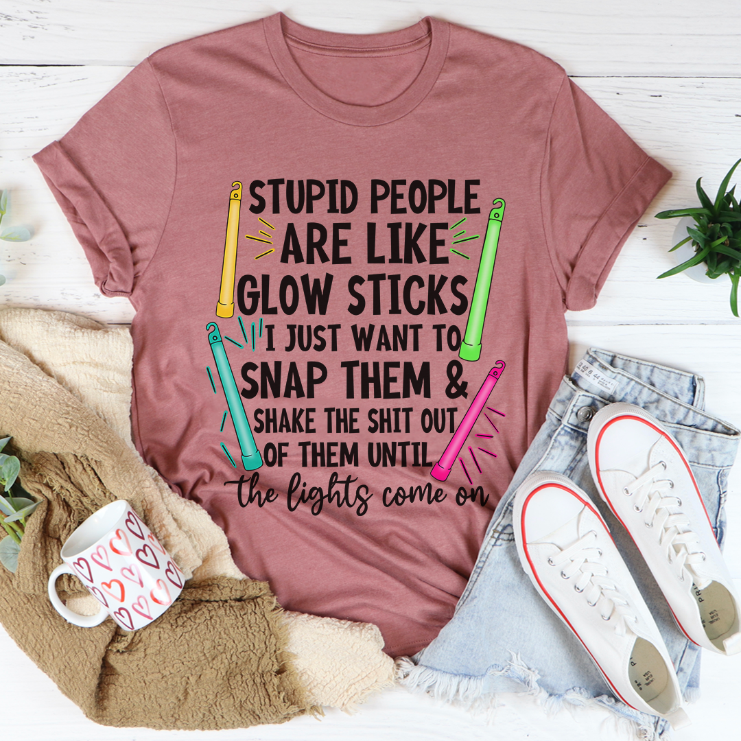 Humour Junkie Stupid People Are Like Glow Sticks T-Shirt
